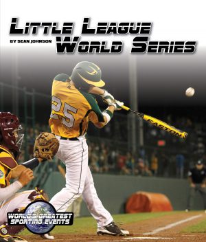 World's Greatest Sporting Events: Little League World Series