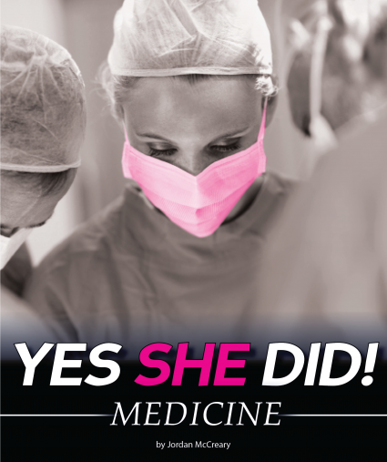 Yes She Did!: Medicine