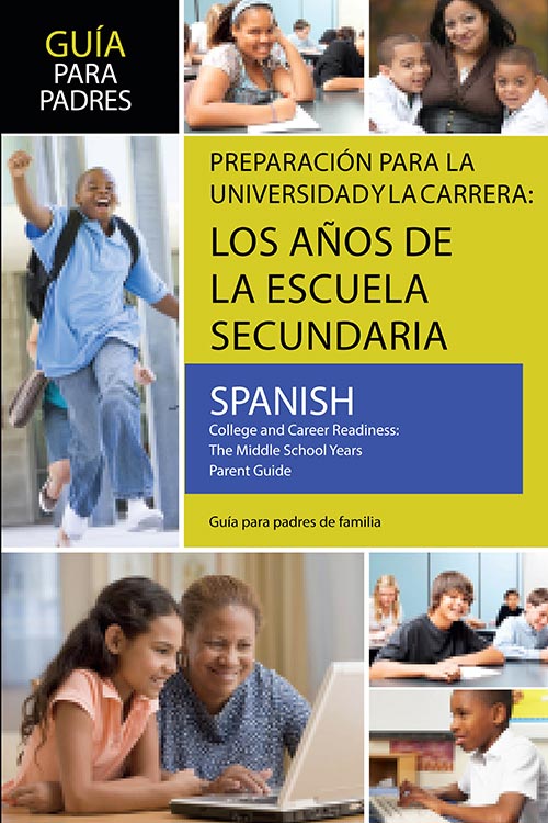 Parents-Guide-to-College-and-Career-Readiness-Middle-School-Spanish.jpg