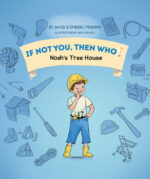 If Not You, Then Who: Noah's Treehouse