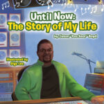 Until Now: The Story of My Life
